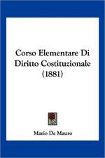 Corso Elementare Di Diritto Costituzionale (1881)