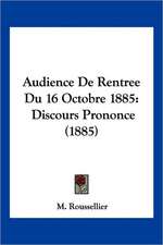 Audience De Rentree Du 16 Octobre 1885