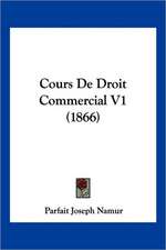 Cours De Droit Commercial V1 (1866)