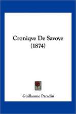 Croniqve De Savoye (1874)