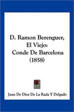 D. Ramon Berenguer, El Viejo