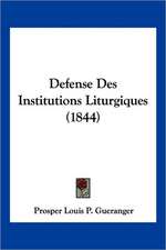 Defense Des Institutions Liturgiques (1844)