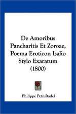 De Amoribus Pancharitis Et Zoroae, Poema Eroticon Isalio Stylo Exaratum (1800)