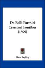 De Belli Parthici Crassiani Fontibus (1899)