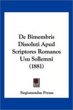 De Bimembris Dissoluti Apud Scriptores Romanos Usu Sollemni (1881)