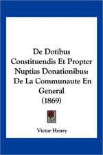 De Dotibus Constituendis Et Propter Nuptias Donationibus