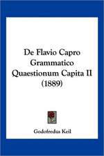 De Flavio Capro Grammatico Quaestionum Capita II (1889)