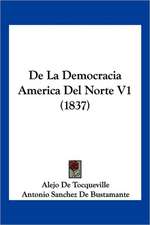 De La Democracia America Del Norte V1 (1837)