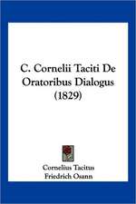 C. Cornelii Taciti De Oratoribus Dialogus (1829)