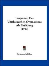 Programm Des Vitzthumschen Gymnasiums Als Einladung (1892)