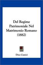 Del Regime Patrimoniale Nel Matrimonio Romano (1882)