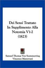 Dei Sensi Trattato In Supplimento Alla Notomia V1-2 (1823)