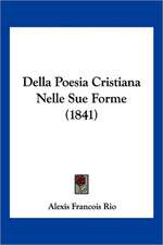 Della Poesia Cristiana Nelle Sue Forme (1841)