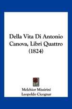 Della Vita Di Antonio Canova, Libri Quattro (1824)