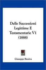 Delle Successioni Legittime E Testamentarie V1 (1888)