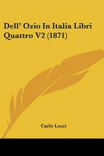 Dell' Ozio In Italia Libri Quattro V2 (1871)