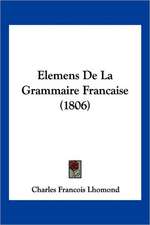 Elemens De La Grammaire Francaise (1806)