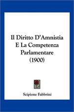 Il Diritto D'Amnistia E La Competenza Parlamentare (1900)