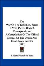 The War Of The Rebellion, Series 1, V32, Part 3, Book 2, Correspondence