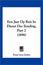 Een Jaar Op Reis In Dienst Der Zending, Part 2 (1896)