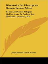 Dissertation Sur L'Inscription Grecque Iaconoc Aykion