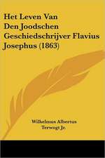 Het Leven Van Den Joodschen Geschiedschrijver Flavius Josephus (1863)