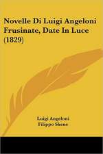 Novelle Di Luigi Angeloni Frusinate, Date In Luce (1829)