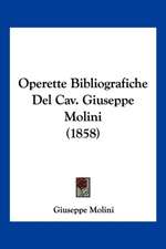 Operette Bibliografiche Del Cav. Giuseppe Molini (1858)