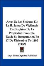 Actas De Las Sesiones De La H. Junta De Vigilancia Del Registro De La Propiedad Inmueble