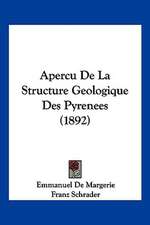 Apercu De La Structure Geologique Des Pyrenees (1892)