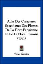 Atlas Des Caracteres Specifiques Des Plantes De La Flore Parisienne Et De La Flore Remoise (1881)