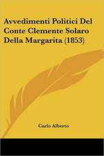 Avvedimenti Politici Del Conte Clemente Solaro Della Margarita (1853)