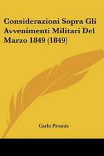 Considerazioni Sopra Gli Avvenimenti Militari Del Marzo 1849 (1849)