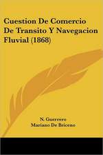 Cuestion de Comercio de Transito y Navegacion Fluvial (1868)