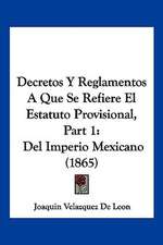 Decretos Y Reglamentos A Que Se Refiere El Estatuto Provisional, Part 1