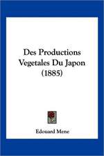 Des Productions Vegetales Du Japon (1885)