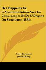 Des Rapports De L'Accommodation Avec La Convergence Et De L'Origine Du Strabisme (1888)