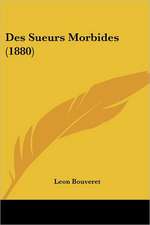 Des Sueurs Morbides (1880)