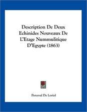 Description De Deux Echinides Nouveaux De L'Etage Nummulitique D'Egypte (1863)