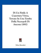 Di Un Fittile A Copertura Vitrea, Trovato In Una Tomba Della Necropoli Di Ancona (1892)