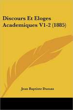 Discours Et Eloges Academiques V1-2 (1885)