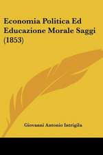 Economia Politica Ed Educazione Morale Saggi (1853)