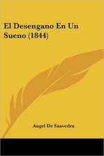 El Desengano En Un Sueno (1844)