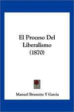 El Proceso Del Liberalismo (1870)