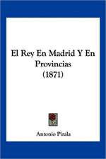 El Rey En Madrid Y En Provincias (1871)