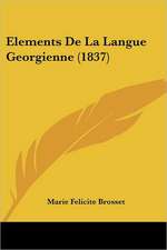 Elements De La Langue Georgienne (1837)