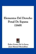 Elementos Del Derecho Penal De Espana (1849)