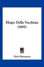 Elogio Della Vecchiaia (1895)