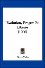 Evolution, Progres Et Liberte (1900)