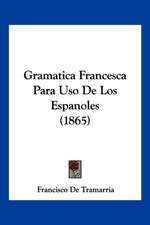 Gramatica Francesca Para Uso De Los Espanoles (1865)